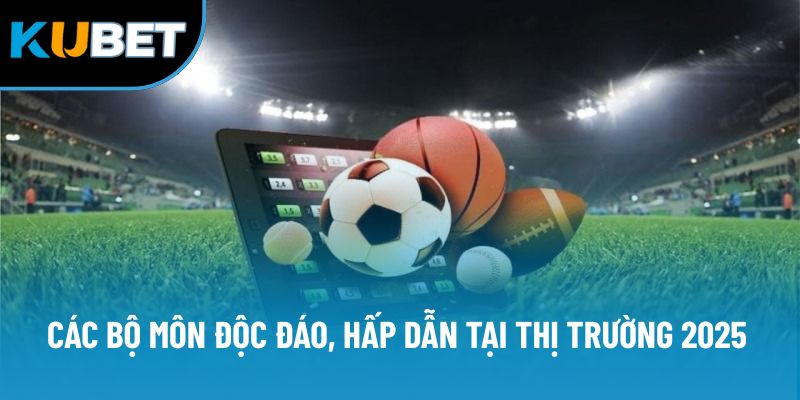 Cá Cược Thể Thao Kubet88 | Sân Chơi Không Thể Bỏ Lỡ 2 Các bộ môn độc đáo, hấp dẫn tại thị trường 2025