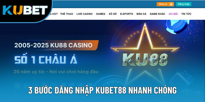 3 bước đăng nhập Kubet88 siêu đơn giản