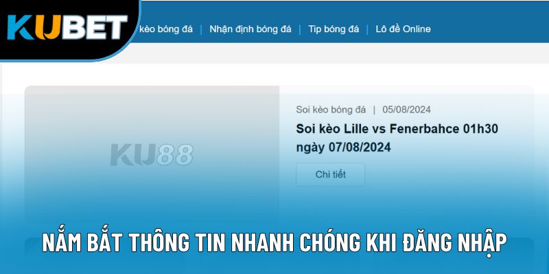 Nắm bắt thông tin nhanh chóng khi đăng nhập