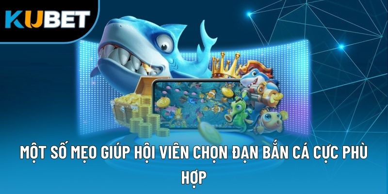 Kinh Nghiệm Chọn Đạn Bắn Cá Hiệu Quả Cho Các Anh Em Tân Thủ 2 Một số mẹo giúp hội viên chọn đạn bắn cá cực phù hợp