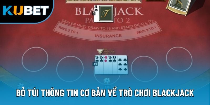 Bỏ túi thông tin cơ bản về trò chơi Blackjack
