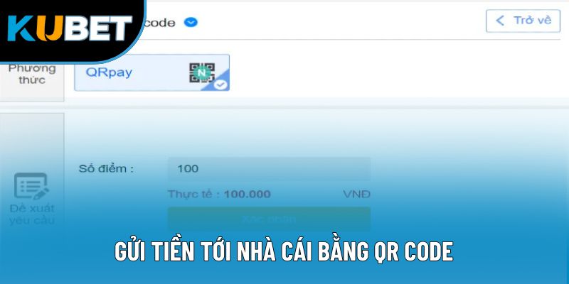 Nạp Tiền Kubet88 4 Gửi tiền tới nhà cái bằng QR code