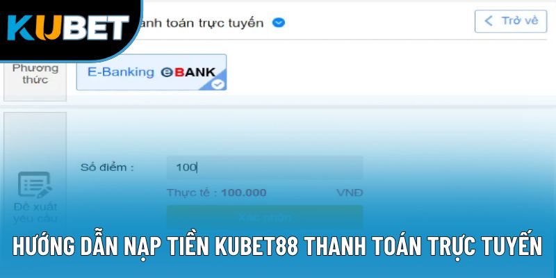 Nạp Tiền Kubet88 2 Hướng dẫn nạp tiền Kubet88 thanh toán trực tuyến