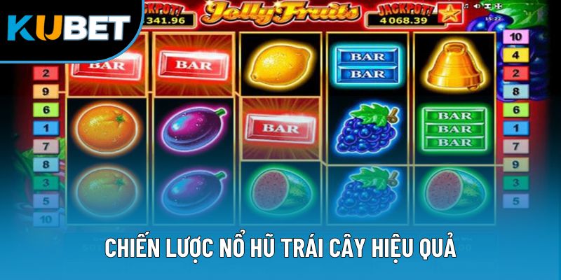 Chiến lược nổ hũ trái cây hiệu quả
