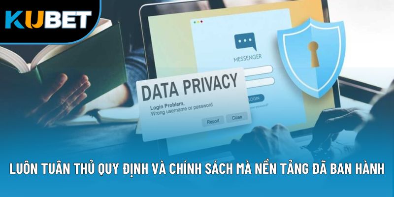 Luôn tuân thủ quy định và chính sách mà nền tảng đã ban hành