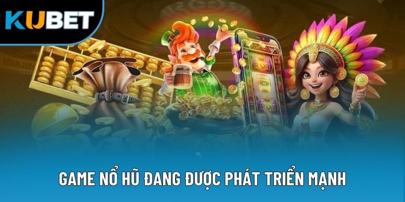 Game Nổ Hũ Thịnh Hành - Top Trò Chơi Cực Hot Năm 2025 1 Game nổ hũ đang được phát triển mạnh
