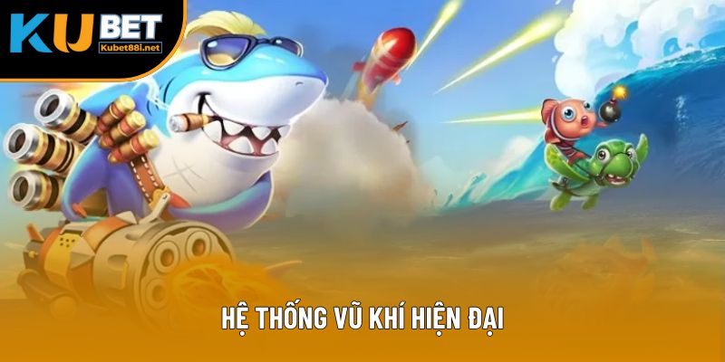Game Bắn Cá Đổi Thưởng - 3 Điểm Thu Hút Người Chơi Săn Mồi 2 Hệ thống vũ khí hiện đại