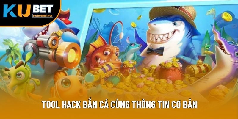 Tool hack bắn cá cùng thông tin cơ bản