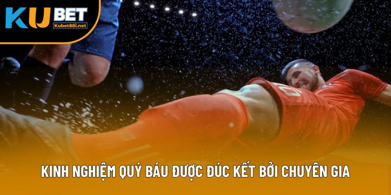 Kinh nghiệm quý báu được đúc kết bởi chuyên gia