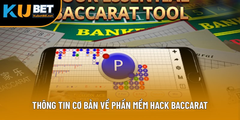 Phần Mềm Hack Baccarat - Công Cụ Hữu Dụng, Tiện Ích 1 Thông tin cơ bản về phần mềm hack Baccarat
