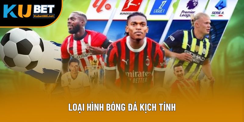 Loại hình bóng đá kịch tính